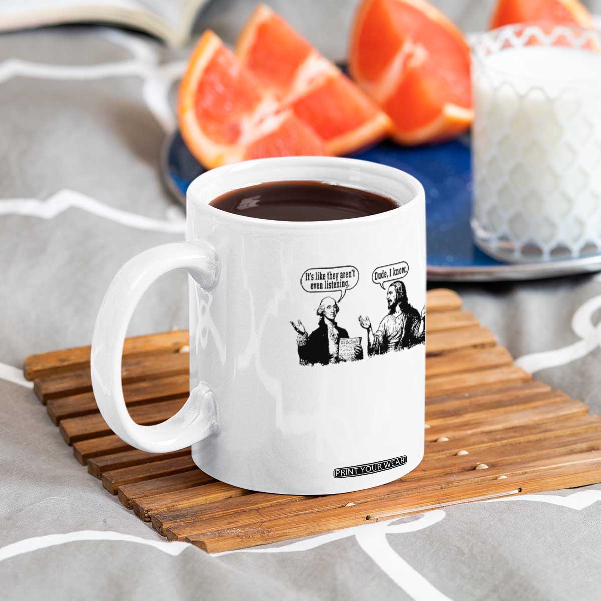 Funny George Washington and Jesus Conversation Coffee Mug Dude I Know Founding Values and Faith Political Commentary TS02 Print Your Wear