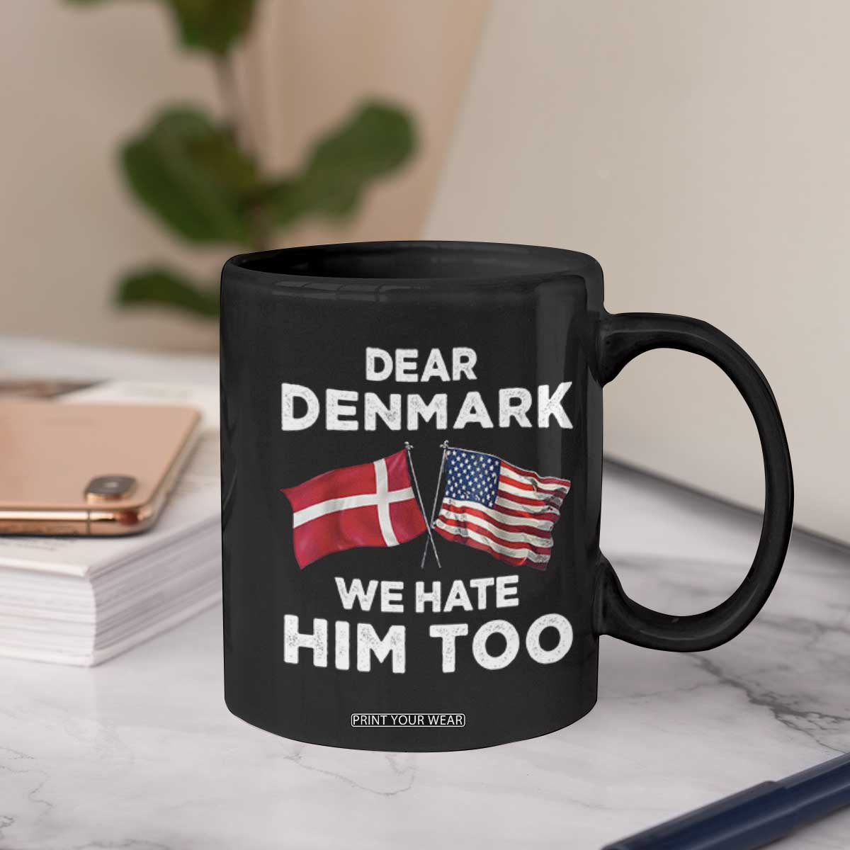 Dear Denmark We Hate Him Too Coffee Mug Funny Political Satire with US and Danish Flags TS02 Print Your Wear