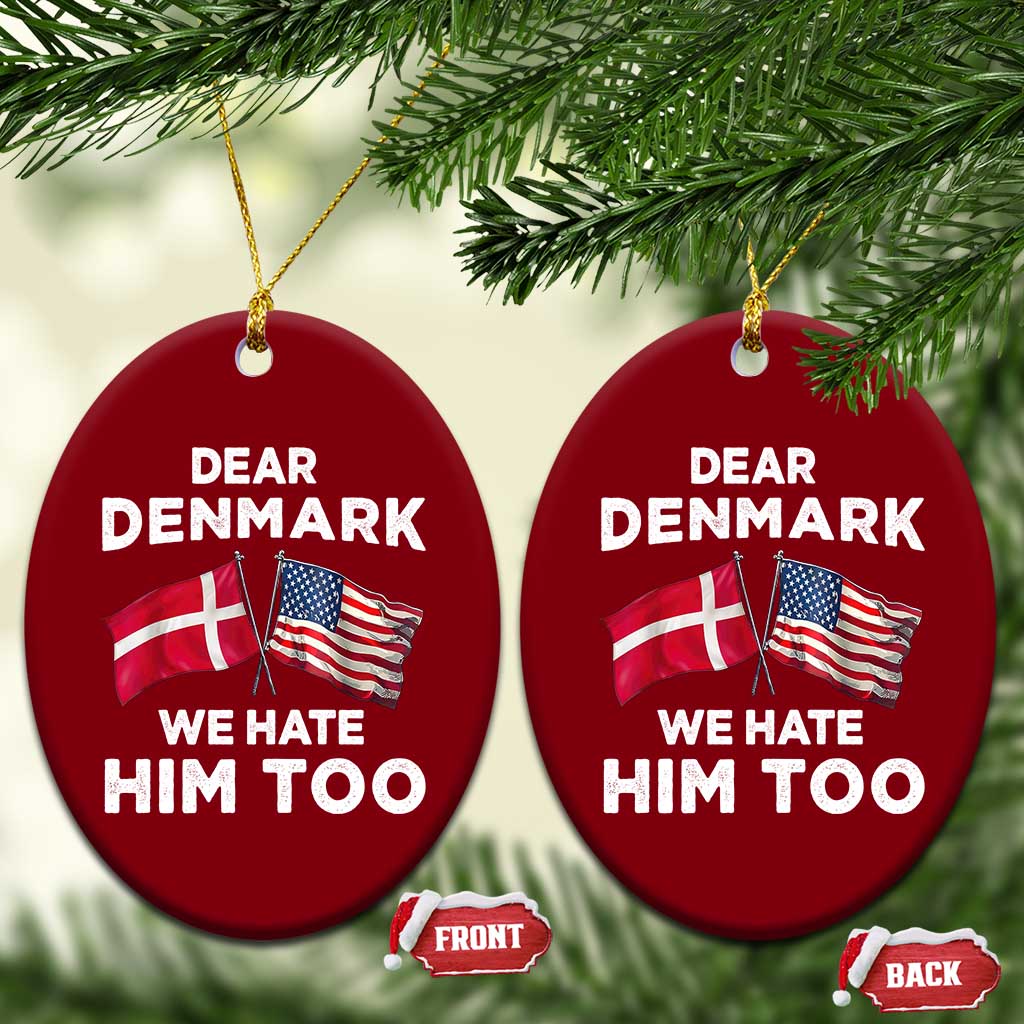 Dear Denmark We Hate Him Too Ceramic Ornament Funny Political Satire with US and Danish Flags TS02 Print Your Wear