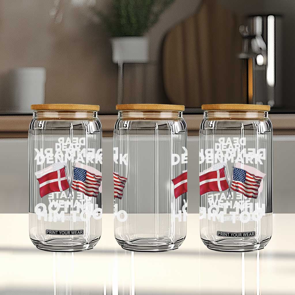 Dear Denmark We Hate Him Too Glass Can Funny Political Satire with US and Danish Flags TS02 Print Your Wear