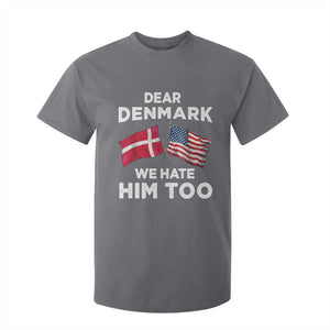 Dear Denmark We Hate Him Too T Shirt For Kid Funny Political Satire with US and Danish Flags TS02 Charcoal Print Your Wear