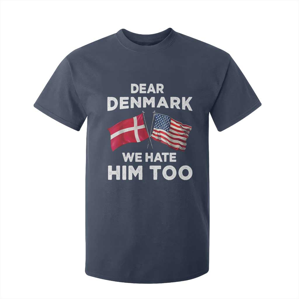 Dear Denmark We Hate Him Too T Shirt For Kid Funny Political Satire with US and Danish Flags TS02 Navy Print Your Wear