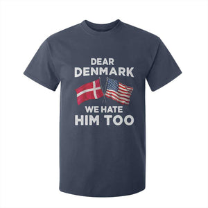 Dear Denmark We Hate Him Too T Shirt For Kid Funny Political Satire with US and Danish Flags TS02 Navy Print Your Wear