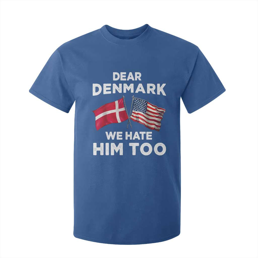 Dear Denmark We Hate Him Too T Shirt For Kid Funny Political Satire with US and Danish Flags TS02 Royal Blue Print Your Wear
