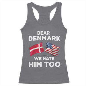 Dear Denmark We Hate Him Too Racerback Tank Top Funny Political Satire with US and Danish Flags TS02 Charcoal Print Your Wear