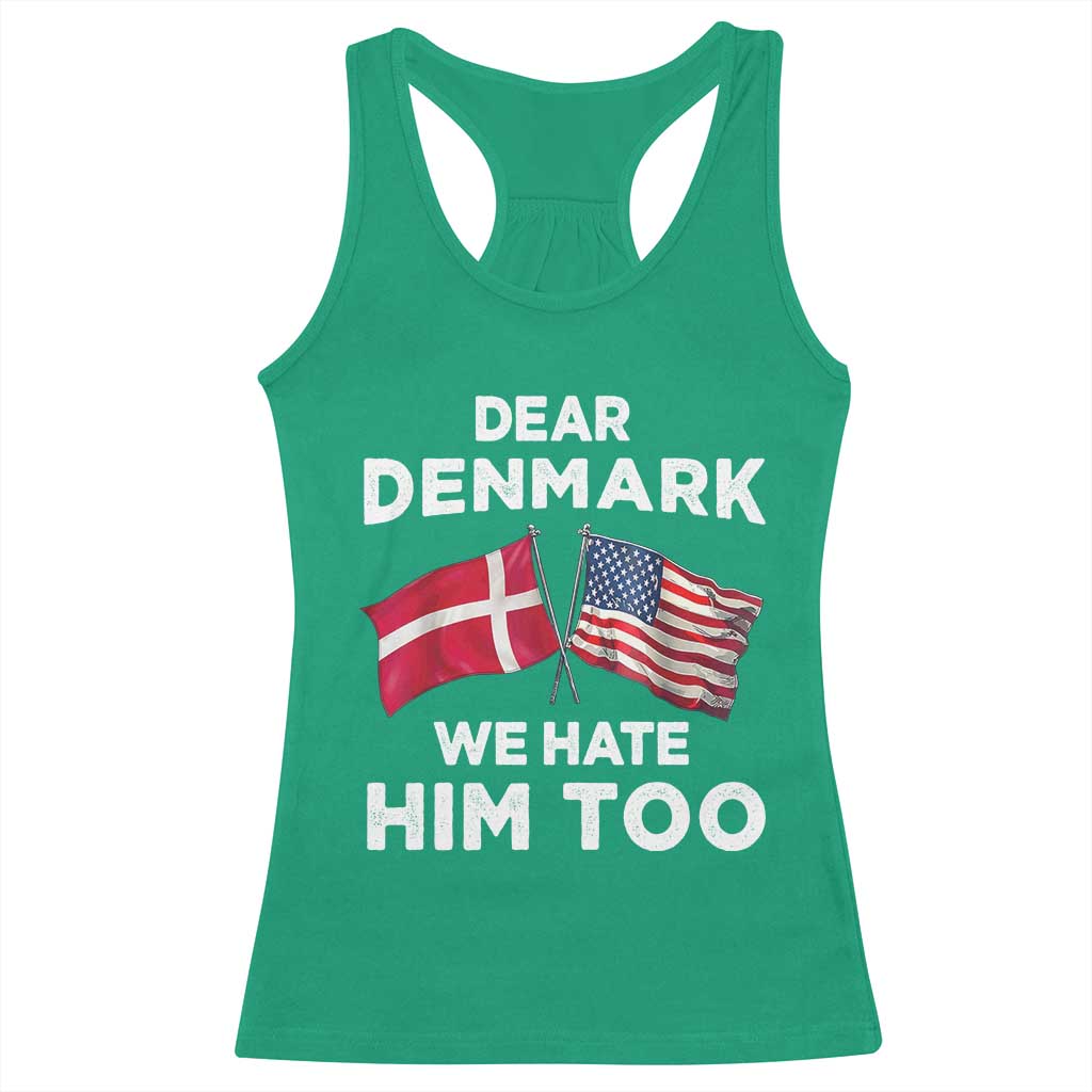 Dear Denmark We Hate Him Too Racerback Tank Top Funny Political Satire with US and Danish Flags TS02 Irish Green Print Your Wear