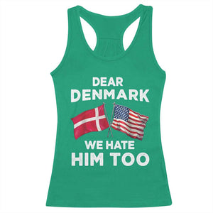 Dear Denmark We Hate Him Too Racerback Tank Top Funny Political Satire with US and Danish Flags TS02 Irish Green Print Your Wear