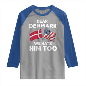 Dear Denmark We Hate Him Too Raglan Shirt Funny Political Satire with US and Danish Flags TS02 Sport Gray Royal Print Your Wear