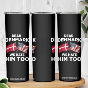 Dear Denmark We Hate Him Too Skinny Tumbler Funny Political Satire with US and Danish Flags TS02 Print Your Wear