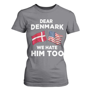 Dear Denmark We Hate Him Too T Shirt For Women Funny Political Satire with US and Danish Flags TS02 Charcoal Print Your Wear