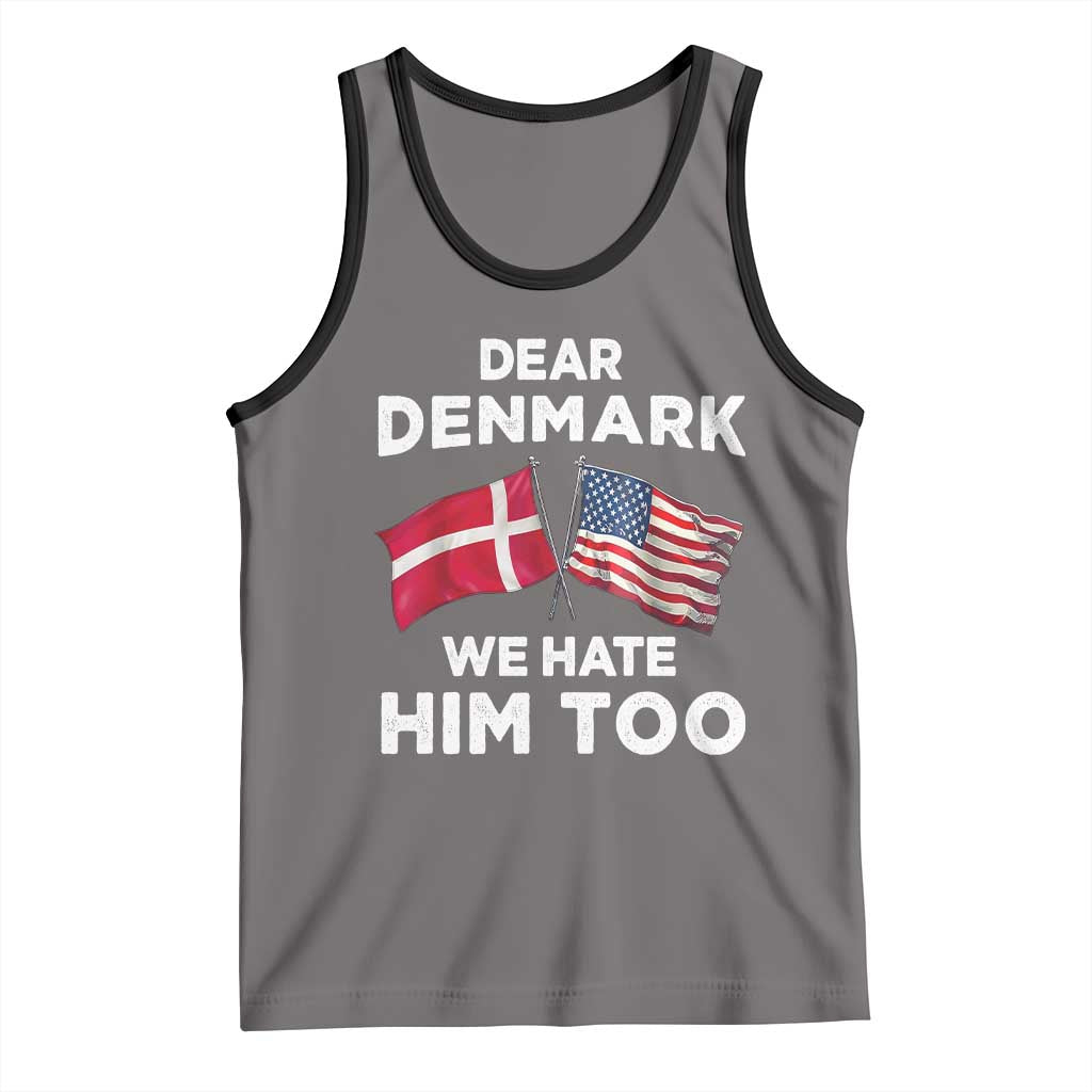 Dear Denmark We Hate Him Too Tank Top Funny Political Satire with US and Danish Flags TS02 Deep Heather Black Print Your Wear