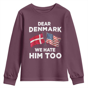 Dear Denmark We Hate Him Too Youth Sweatshirt Funny Political Satire with US and Danish Flags TS02 Maroon Print Your Wear