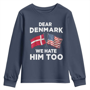 Dear Denmark We Hate Him Too Youth Sweatshirt Funny Political Satire with US and Danish Flags TS02 Navy Print Your Wear
