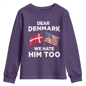 Dear Denmark We Hate Him Too Youth Sweatshirt Funny Political Satire with US and Danish Flags TS02 Purple Print Your Wear