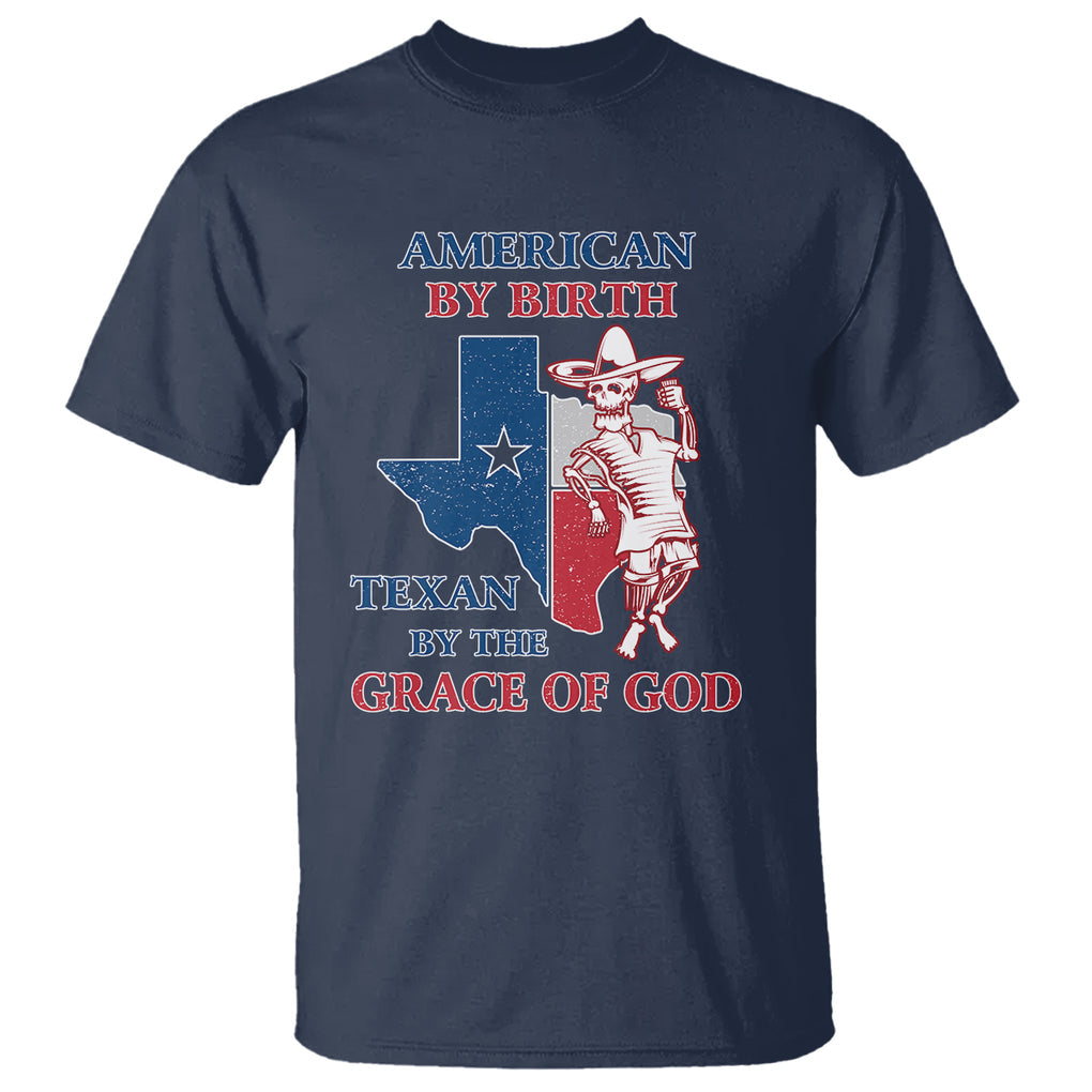 Texas Skeleton T Shirt American By Birth Texan By The Grace Of God Texas Flag TS02 Navy Printyourwear