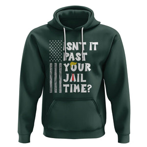 Funny Isn't It Past Your Jail Time Hoodie American Flag Sarcastic Saying TS02 Dark Forest Green Printyourwear