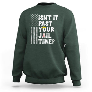 Funny Isn't It Past Your Jail Time Sweatshirt American Flag Sarcastic Saying TS02 Dark Forest Green Printyourwear