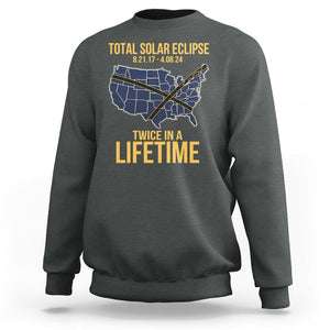Total Solar Eclipse Sweatshirt Twice In A Life Time Tour Map American Totality 2024 2017 TS02 Dark Heather Printyourwear