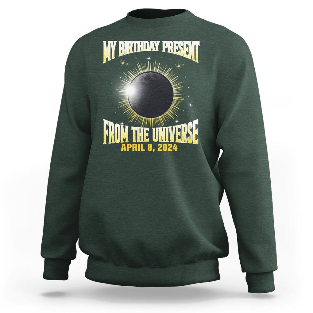 Total Solar Eclipse Sweatshirt My Birthday Present From The Universe April 8 2024 TS02 Dark Forest Green Printyourwear
