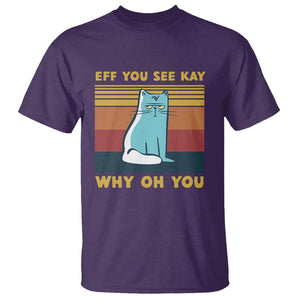 Sarcastic Cat T Shirt Eff You See Kay Why Oh You TS02 Purple Printyourwear