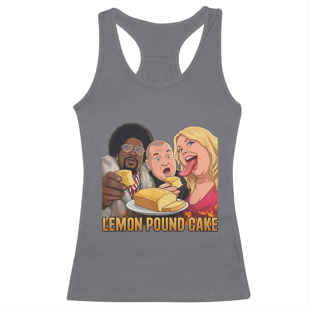 Funny Lemon Pound Cake Meme Racerback Tank Top Retro Edgy Music Humor Gift for Party Lovers TS02 Charcoal Print Your Wear