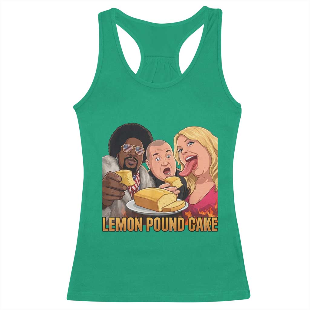 Funny Lemon Pound Cake Meme Racerback Tank Top Retro Edgy Music Humor Gift for Party Lovers TS02 Irish Green Print Your Wear