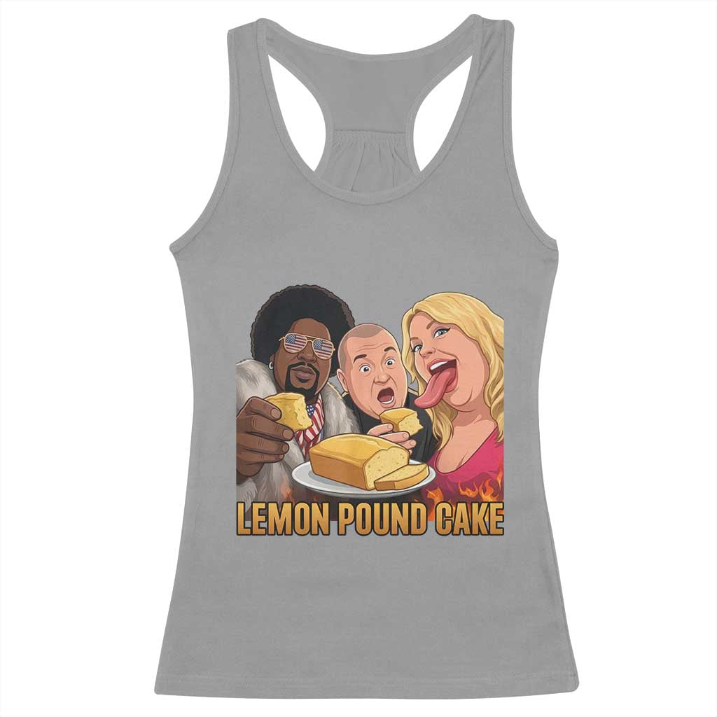 Funny Lemon Pound Cake Meme Racerback Tank Top Retro Edgy Music Humor Gift for Party Lovers TS02 Sport Gray Print Your Wear