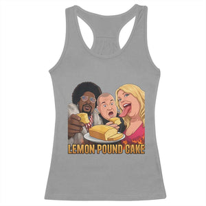 Funny Lemon Pound Cake Meme Racerback Tank Top Retro Edgy Music Humor Gift for Party Lovers TS02 Sport Gray Print Your Wear