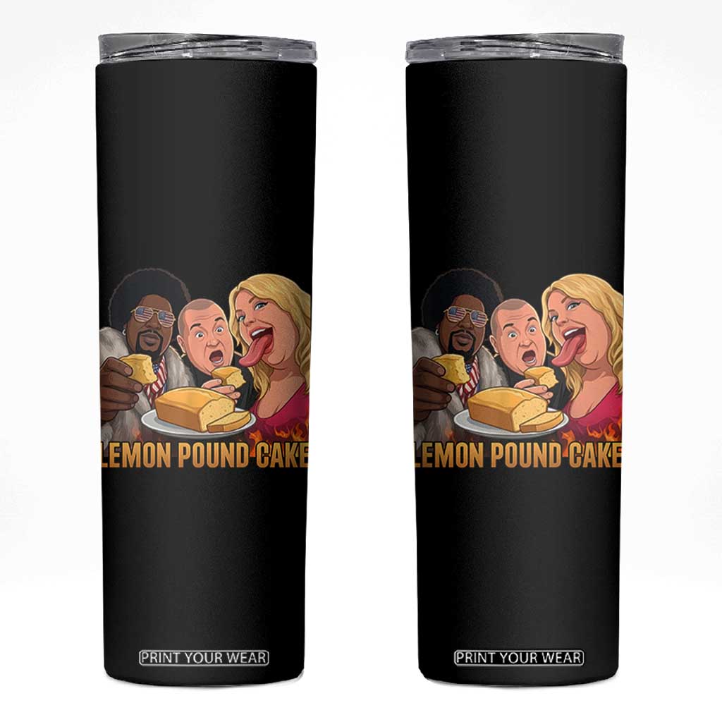 Funny Lemon Pound Cake Meme Skinny Tumbler Retro Edgy Music Humor Gift for Party Lovers TS02 Black Print Your Wear