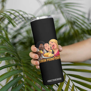 Funny Lemon Pound Cake Meme Skinny Tumbler Retro Edgy Music Humor Gift for Party Lovers TS02 Print Your Wear
