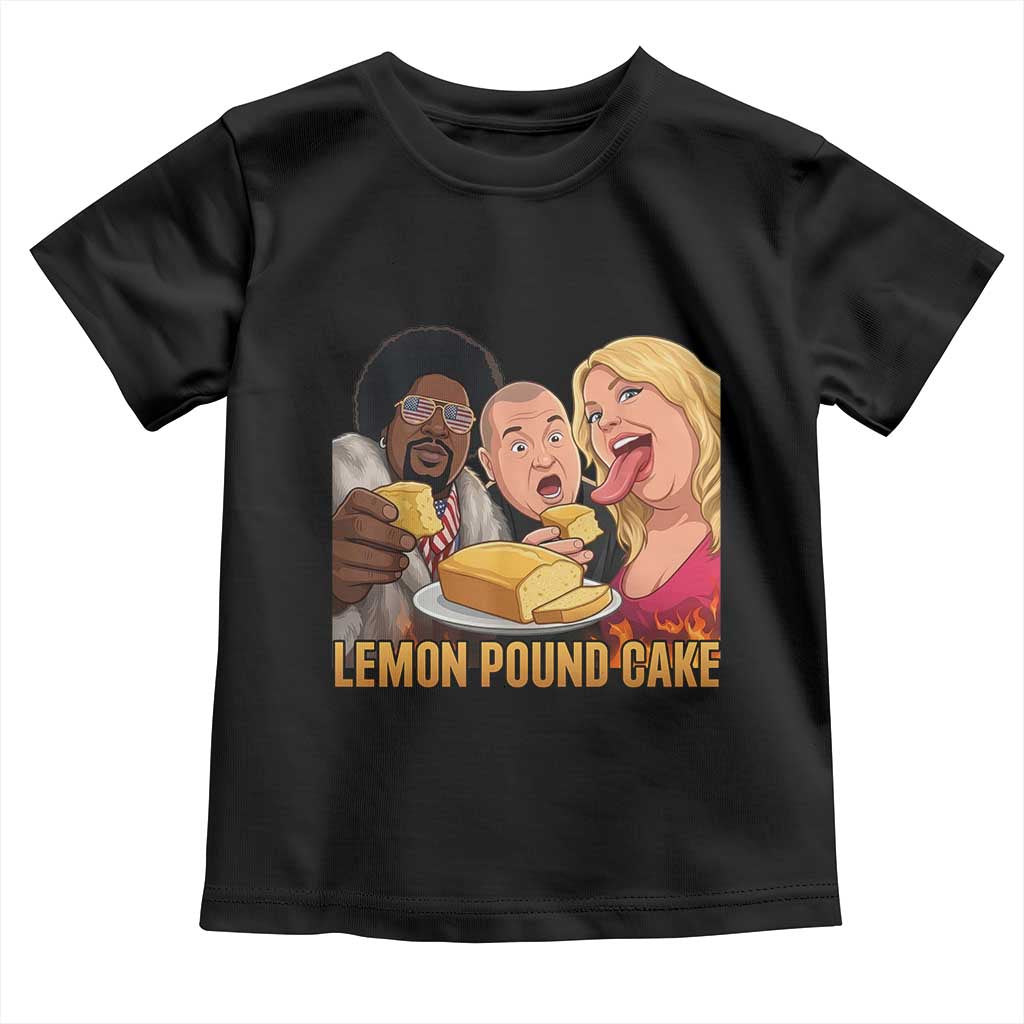 Funny Lemon Pound Cake Meme Toddler T Shirt Retro Edgy Music Humor Gift for Party Lovers TS02 Black Print Your Wear