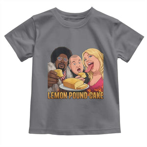 Funny Lemon Pound Cake Meme Toddler T Shirt Retro Edgy Music Humor Gift for Party Lovers TS02 Charcoal Print Your Wear