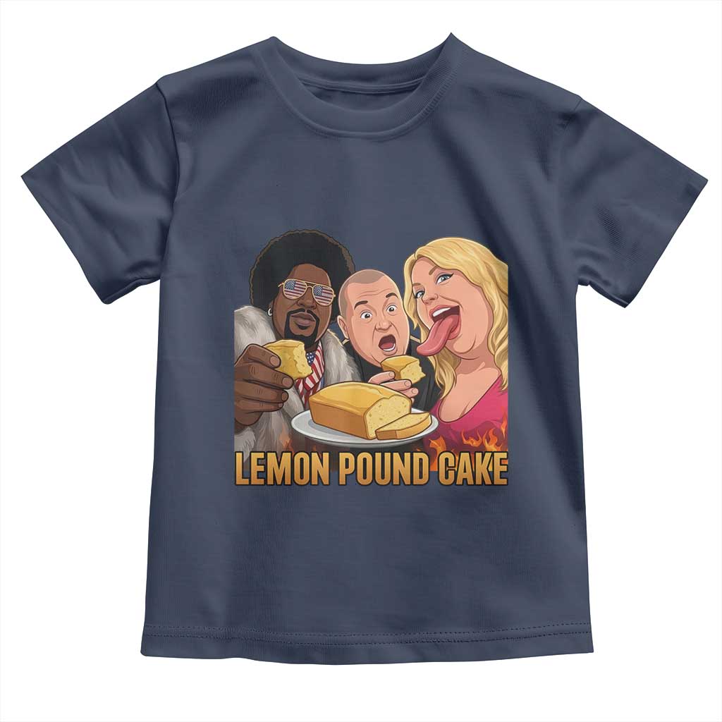 Funny Lemon Pound Cake Meme Toddler T Shirt Retro Edgy Music Humor Gift for Party Lovers TS02 Navy Print Your Wear