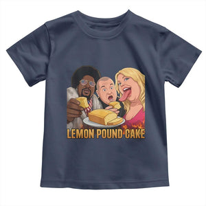 Funny Lemon Pound Cake Meme Toddler T Shirt Retro Edgy Music Humor Gift for Party Lovers TS02 Navy Print Your Wear
