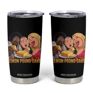 Funny Lemon Pound Cake Meme Tumbler Cup Retro Edgy Music Humor Gift for Party Lovers TS02 Black Print Your Wear