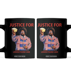 Justice for Lemon Pound Cake Coffee Mug Funny Viral Edgy Meme Courtroom Parody Rap Fans TS02 Black Print Your Wear