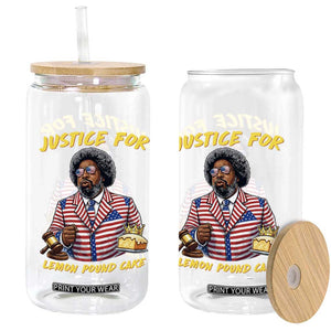 Justice for Lemon Pound Cake Funny Viral Meme Glass Can Edgy Hip Hop Humor Parody Gift for Rap Fans TS02 Print Your Wear