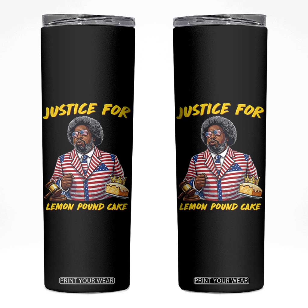 Justice for Lemon Pound Cake Funny Viral Meme Skinny Tumbler Edgy Hip Hop Humor Parody Gift for Rap Fans TS02 Black Print Your Wear
