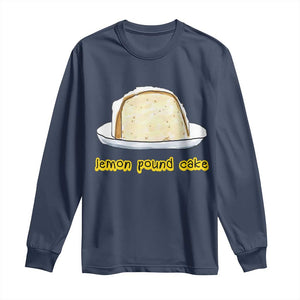 Lemon Pound Cake Funny Meme Long Sleeve Shirt Viral Edgy Hip Hop Humor Parody Gift for Rap Fans TS02 Navy Print Your Wear