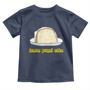 Lemon Pound Cake Funny Meme Toddler T Shirt Viral Edgy Hip Hop Humor Parody Gift for Rap Fans TS02 Navy Print Your Wear