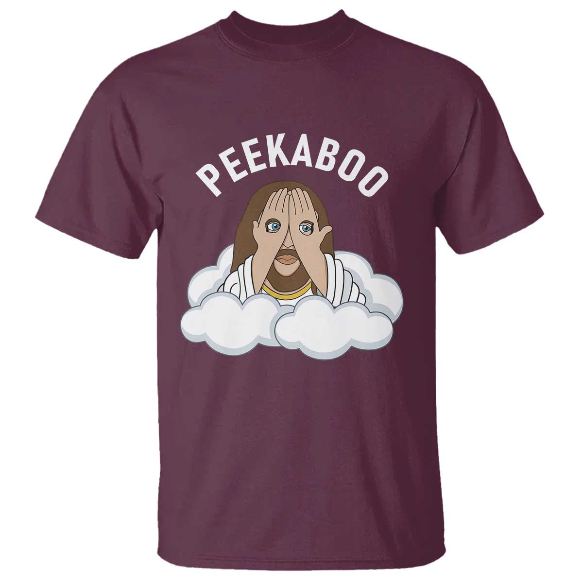 Peekaboo Jesus Funny Christian T Shirt Faith Humor Savior in Clouds Religious Meme TS02 Maroon Print Your Wear