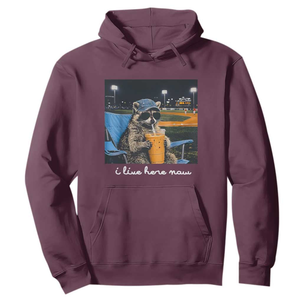 Funny Raccoon Baseball Game Day Meme Hoodie I Live Here Now Trash Panda Iced Coffee Night TS02 Maroon Print Your Wear