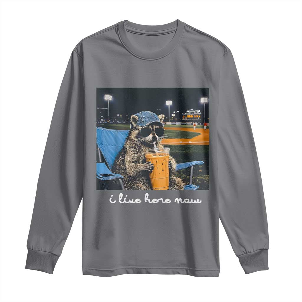 Funny Raccoon Baseball Game Day Meme Long Sleeve Shirt I Live Here Now Trash Panda Iced Coffee Night TS02 Charcoal Print Your Wear