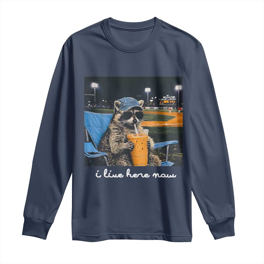 Funny Raccoon Baseball Game Day Meme Long Sleeve Shirt I Live Here Now Trash Panda Iced Coffee Night TS02 Navy Print Your Wear