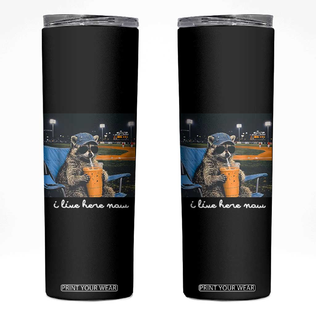 Funny Raccoon Baseball Game Day Meme Skinny Tumbler I Live Here Now Trash Panda Iced Coffee Night TS02 Black Print Your Wear