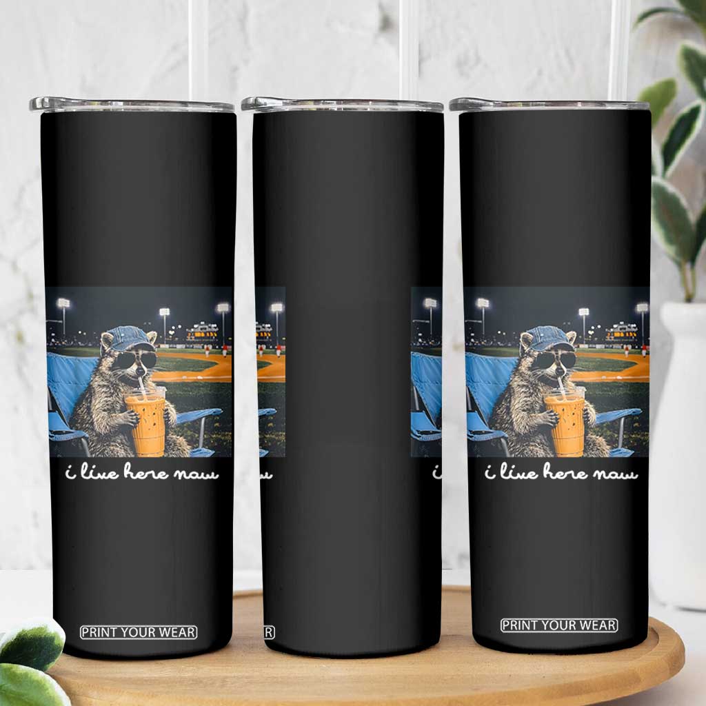 Funny Raccoon Baseball Game Day Meme Skinny Tumbler I Live Here Now Trash Panda Iced Coffee Night TS02 Print Your Wear
