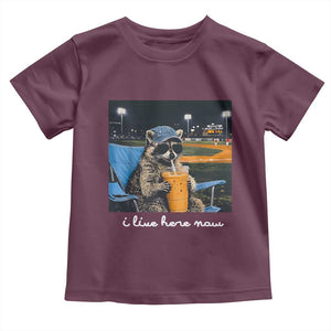 Funny Raccoon Baseball Game Day Meme Toddler T Shirt I Live Here Now Trash Panda Iced Coffee Night TS02 Maroon Print Your Wear