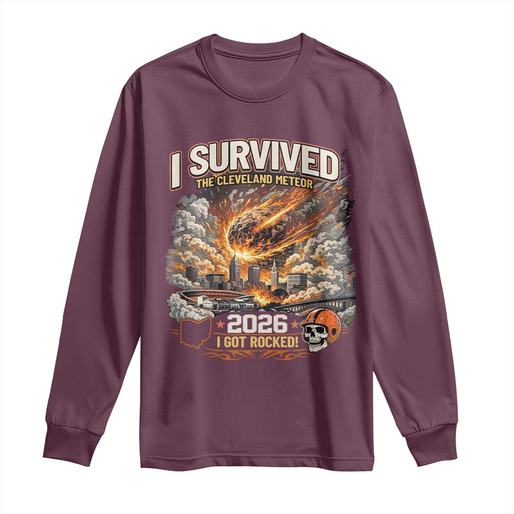 I Survived The Cleveland Meteor 2026 Long Sleeve Shirt Funny Ohio Apocalypse Meme Vintage Football Fan Humor TS02 Maroon Print Your Wear