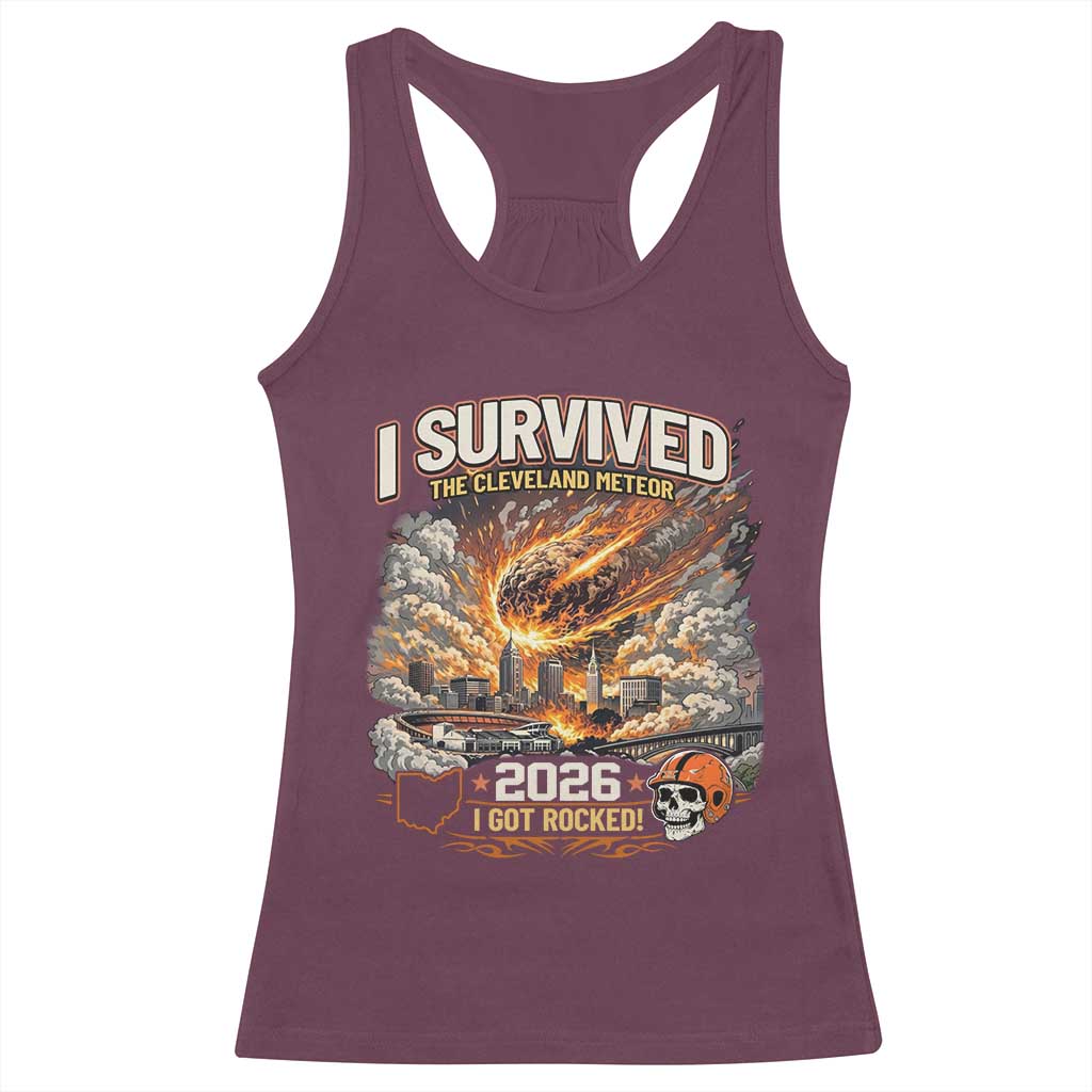 I Survived The Cleveland Meteor 2026 Racerback Tank Top Funny Ohio Apocalypse Meme Vintage Football Fan Humor TS02 Maroon Print Your Wear