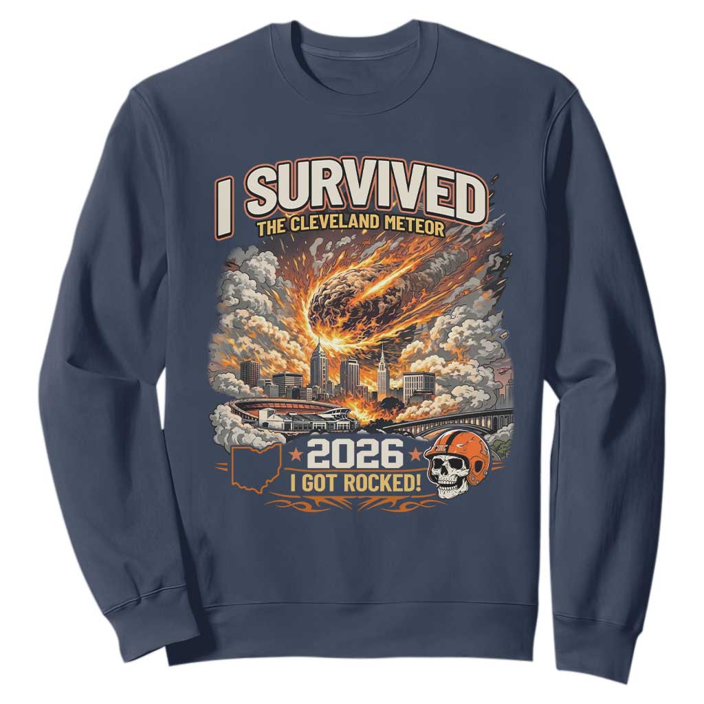 I Survived The Cleveland Meteor 2026 Sweatshirt Funny Ohio Apocalypse Meme Vintage Football Fan Humor TS02 Navy Print Your Wear